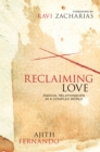 Image for Reclaiming love: radical relationships in a complex world