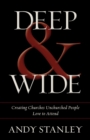 Image for Deep and wide: creating churches unchurched people love to attend