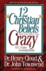 Image for 12 &#39;Christian&#39; Beliefs That Can Drive You Crazy : Relief from False Assumptions