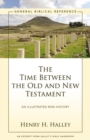 Image for The time between the Old and New Testament: an illustrated mini-history