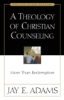 Image for A Theology of Christian Counseling