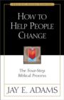 Image for How to Help People Change : The Four-Step Biblical Process