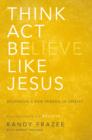 Image for Think, Act, Be Like Jesus: Becoming a New Person in Christ