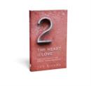 Image for The heart of love  : obeying God&#39;s two great commandments