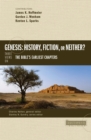 Image for Genesis: History, Fiction, or Neither? : Three Views on the Bible’s Earliest Chapters