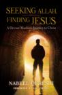 Image for Seeking Allah, Finding Jesus