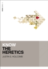 Image for Know the Heretics