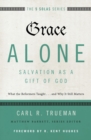 Image for Grace alone  : salvation as a gift of God