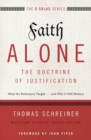 Image for Faith alone-- the doctrine of justification: what the reformers taught ... and why it still matters