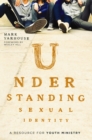 Image for Understanding sexual identity: a resource for youth ministry