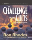 Image for The Challenge of the Cults and New Religions : The Essential Guide to Their History, Their Doctrine, and Our Response