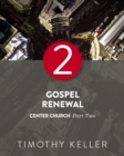 Image for Gospel Renewal: Center Church, Part Two