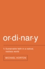 Image for Ordinary: sustainable faith in a radical, restless world