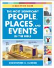 Image for The Most Significant People, Places, and Events in the Bible : A Quickview Guide