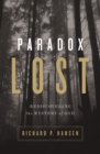 Image for Paradox lost: rediscovering the mystery of God