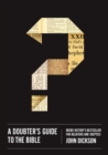 Image for Doubter&#39;s Guide to the Bible: Inside History&#39;s Bestseller for Believers and Skeptics