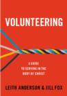 Image for Volunteering  : a guide to serving in the body of Christ