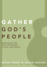 Image for Gather God&#39;s People: Understand, Plan, and Lead Worship in Your Local Church