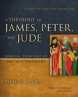 Image for Theology of James, Peter, and Jude: Living in the Light of the Coming King