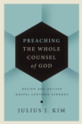 Image for Preaching The Whole Counsel Of God: Design And Deliver Gospel-Centered Sermons