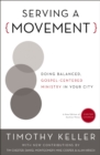 Image for Serving a movement: doing balanced, Gospel-centered ministry in your city