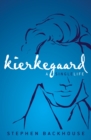 Image for Kierkegaard: a single life