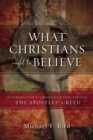 Image for What Christians ought to believe: an introduction to Christian doctrine through the Apostles&#39; Creed