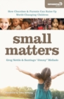 Image for Small matters  : how churches and parents can raise up world-changing children