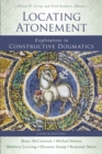 Image for Locating atonement  : explorations in constructive dogmatics