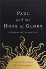 Image for Paul and the Hope of Glory : An Exegetical and Theological Study