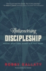 Image for Rediscovering discipleship  : making Jesus&#39; final words our first work