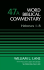 Image for Hebrews 1-8, Volume 47A