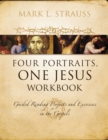 Image for Four portraits, one Jesus.: guided reading projects and exercises in the Gospels (Workbook)