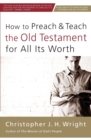 Image for How to Preach and Teach the Old Testament for All Its Worth