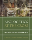 Image for Apologetics at the cross  : an introduction for Christian witness in late modernism