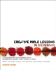 Image for Creative Bible Lessons in Nehemiah : 12 Sessions on Discovering What Leadership Means for Students Today