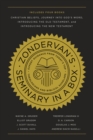 Image for Zondervan&#39;s Seminary in a Box : Includes Christian Beliefs, Journey into God&#39;s Word, Introducing the Old Testament, and Introducing the New Testament