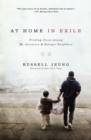 Image for At home in exile: finding Jesus among my ancestors and refugee neighbors