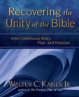 Image for Recovering the Unity of the Bible : One Continuous Story, Plan, and Purpose