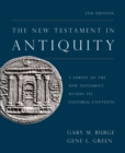 Image for The New Testament in Antiquity, 2nd Edition: A Survey of the New Testament within Its Cultural Contexts