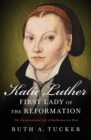 Image for Katie Luther, First Lady of the Reformation