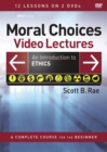 Image for Moral Choices Video Lectures : An Introduction to Ethics