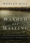 Image for Washed and waiting  : reflections on Christian faithfulness and homosexuality