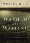 Image for Washed and waiting: reflections on christian faithfulness and homosexuality