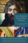 Image for Jesus, skepticism, and the problem of history: criteria and context in the study of Christian origins