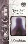 Image for &quot;Jesus only&quot; churches