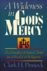 Image for A Wideness in God&#39;s Mercy : The Finality of Jesus Christ in a World of Religions