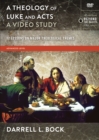 Image for A Theology of Luke and Acts, A Video Study : 17 Lessons on Major Theological Themes