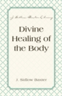 Image for Divine Healing Of The Body