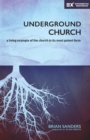 Image for Underground church  : a living example of the church in its most potent form